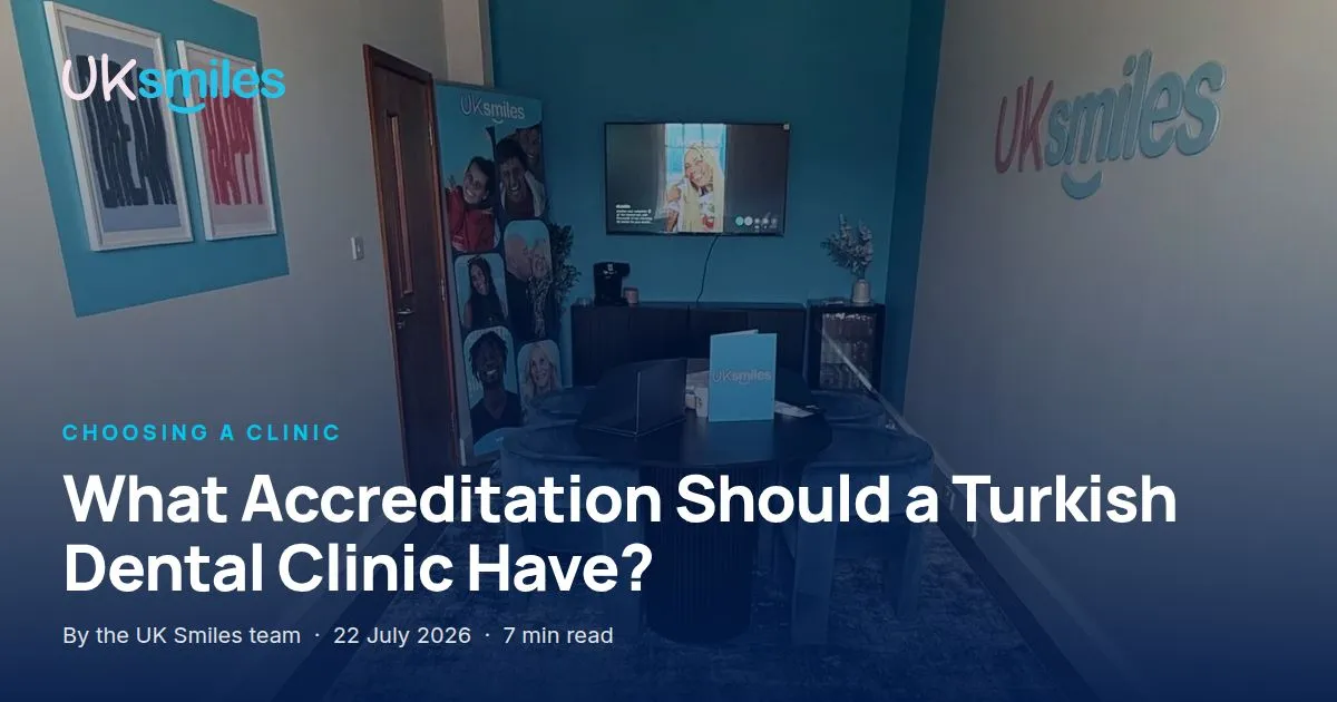 Turkish dental clinic accreditation: article banner with the guide title over the UK Smiles consultation room
