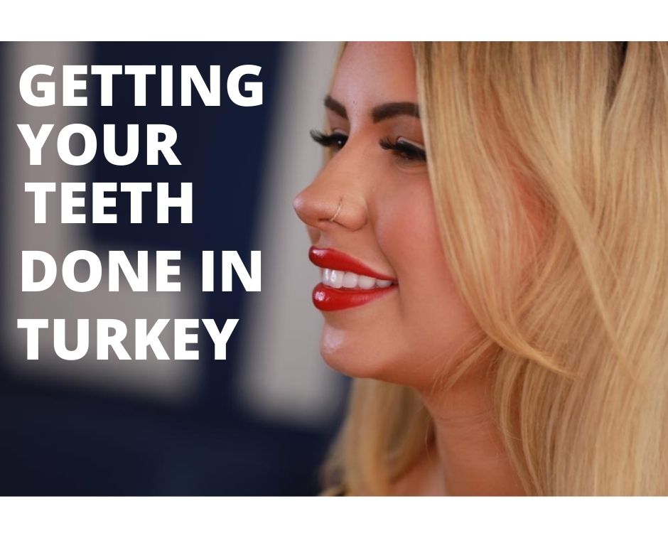 getting teeth done in Turkey